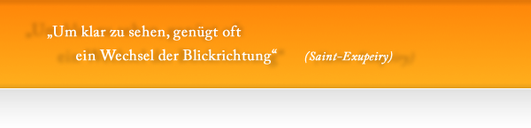 Um klar zu sehen, genügt oft ein Wechsel der Blickrichtung
